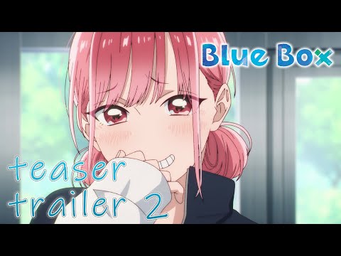 تریلر رسمی انیمه جعبه آبی , بلو باکس PV (Teaser 2)